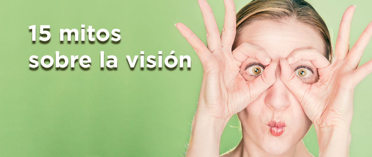 15 mitos sobre la visión